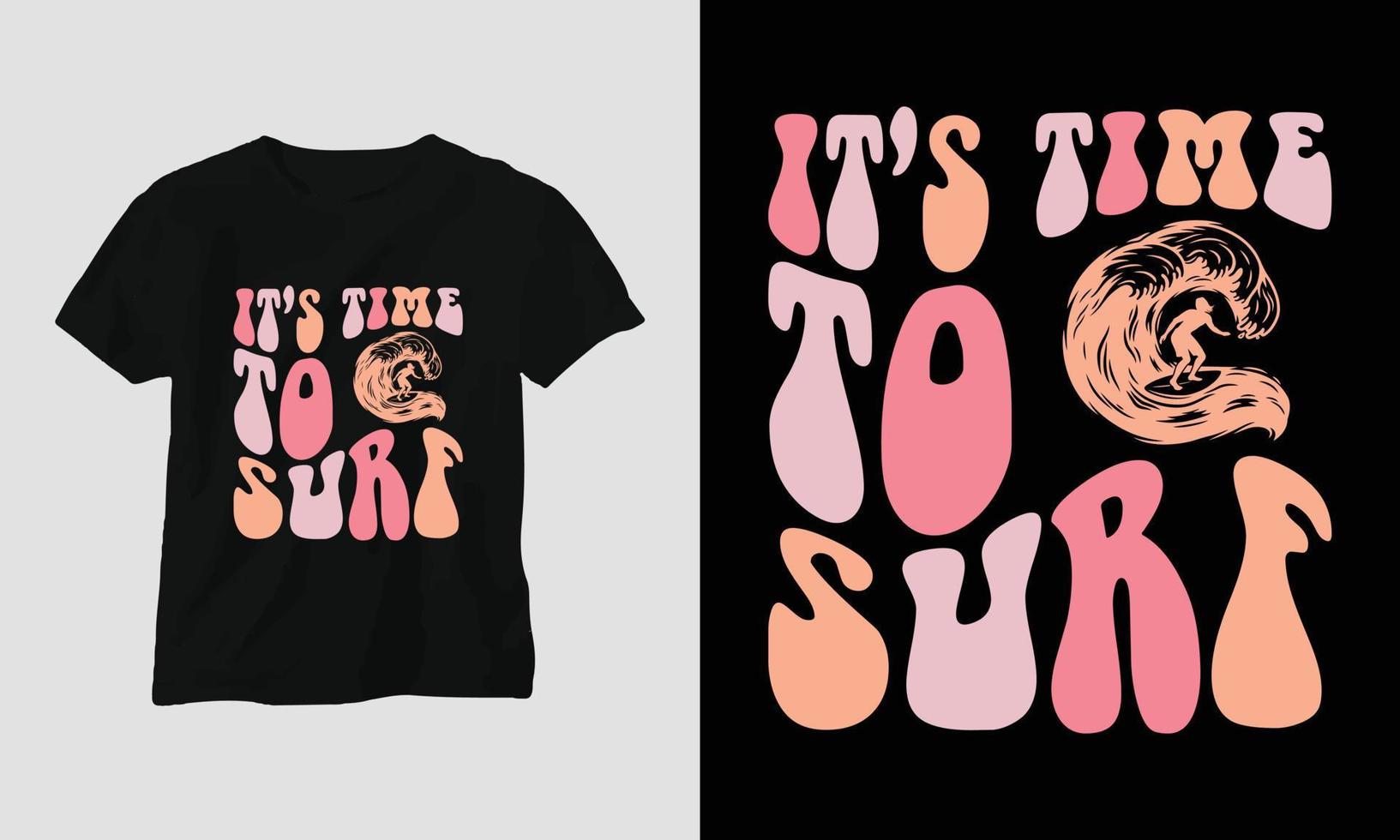 It's time to surf - Surfing Groovy T-shirt Design Retro Style vector