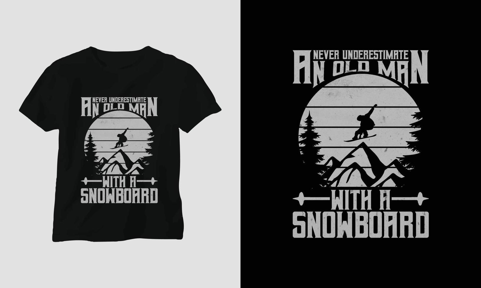 Never underestimate an old man with a snowboard T-shirt Design with mountains, snowboard and retro style vector