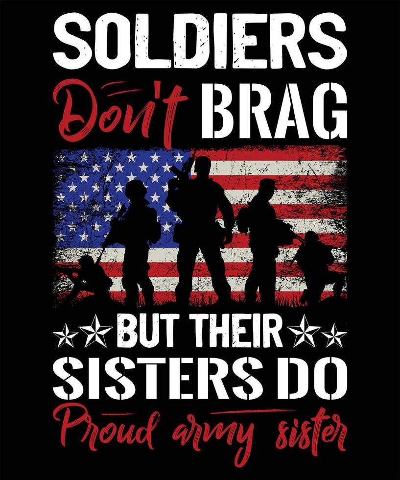 Proud Army Sister Shirt Soldiers Don't Brag Their Sisters Do Proud Army Sister Shirt Soldiers Don't Brag Their Sisters Do