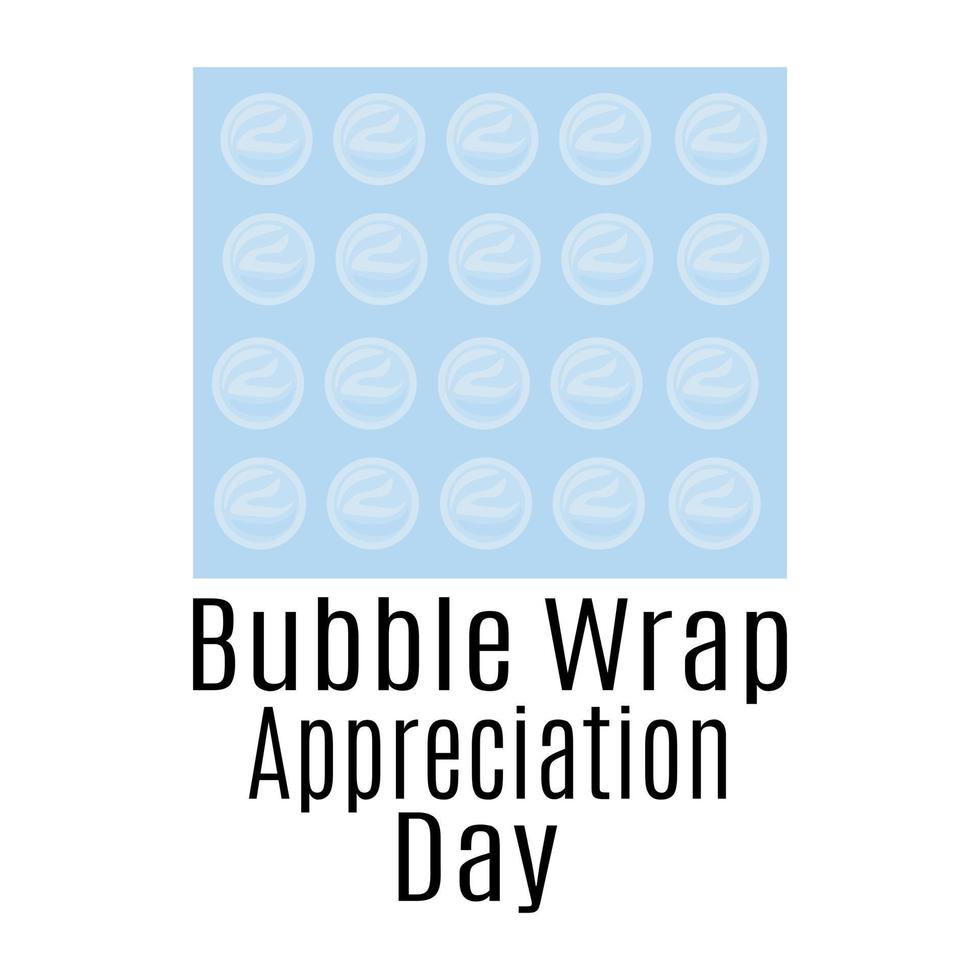 Bubble Wrap Appreciation Day, Idea for poster, banner, flyer, leaflet
