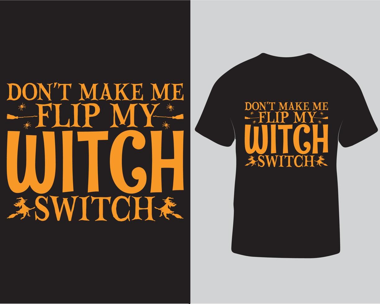 Don't make me flip my witch switch halloween tshirt design pro download vector