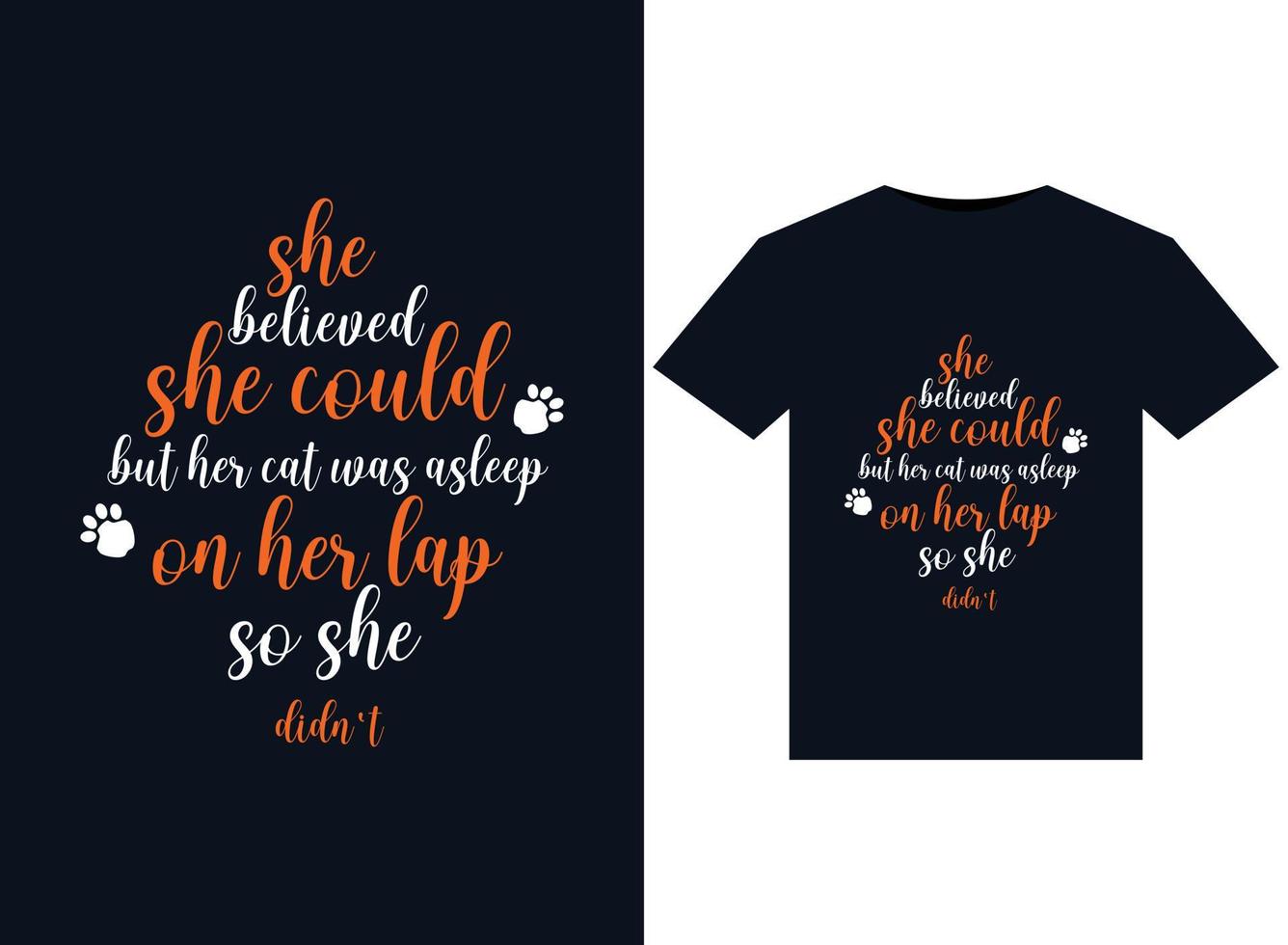 She believed she could but her cat was asleep on her lap so she didn't illustrations for print-ready T-Shirts design vector