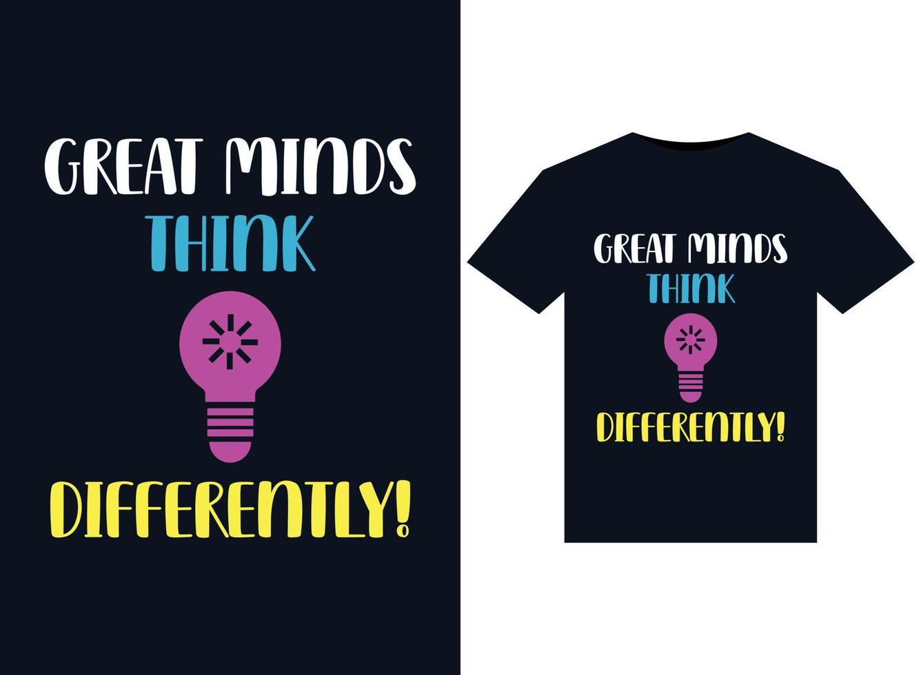Great Minds Think DIFFERENTLY illustrations for print-ready T-Shirts design vector
