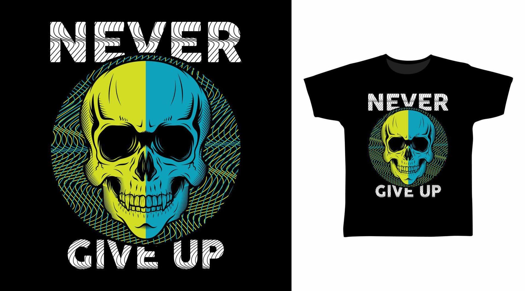 Never give up skull head vector illustration t-shirt design.