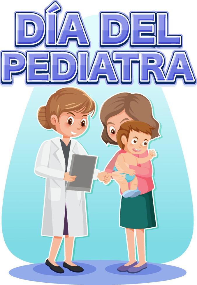 Dia del Pediatra text with cartoon character vector