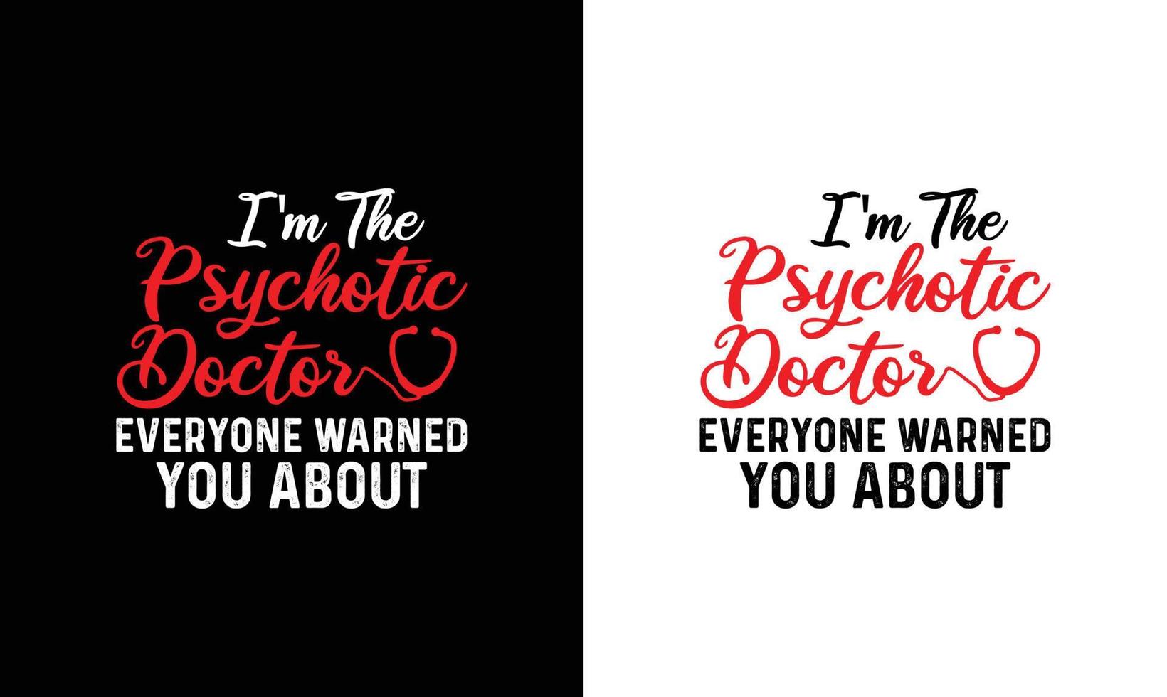 Doctor Quote T shirt design, typography vector