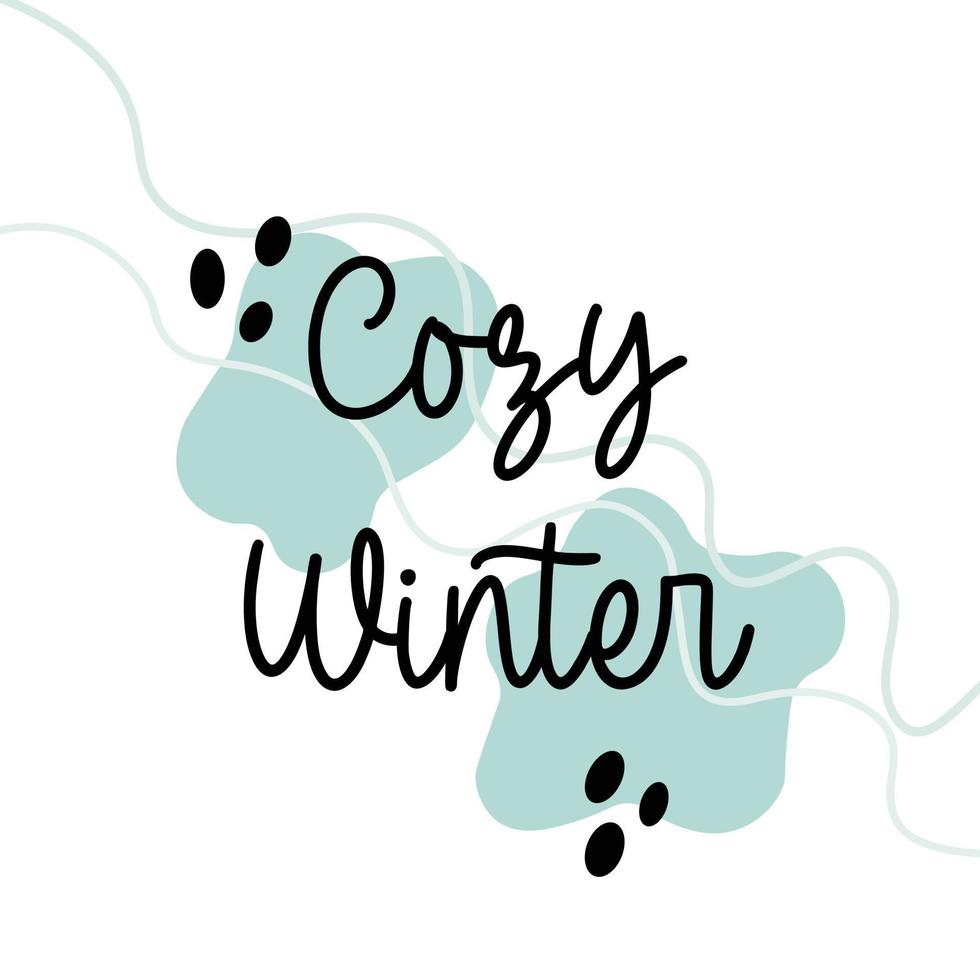 Winter postcard decoration design with Cozy Winter text. Perfect for typography, textile, print. vector