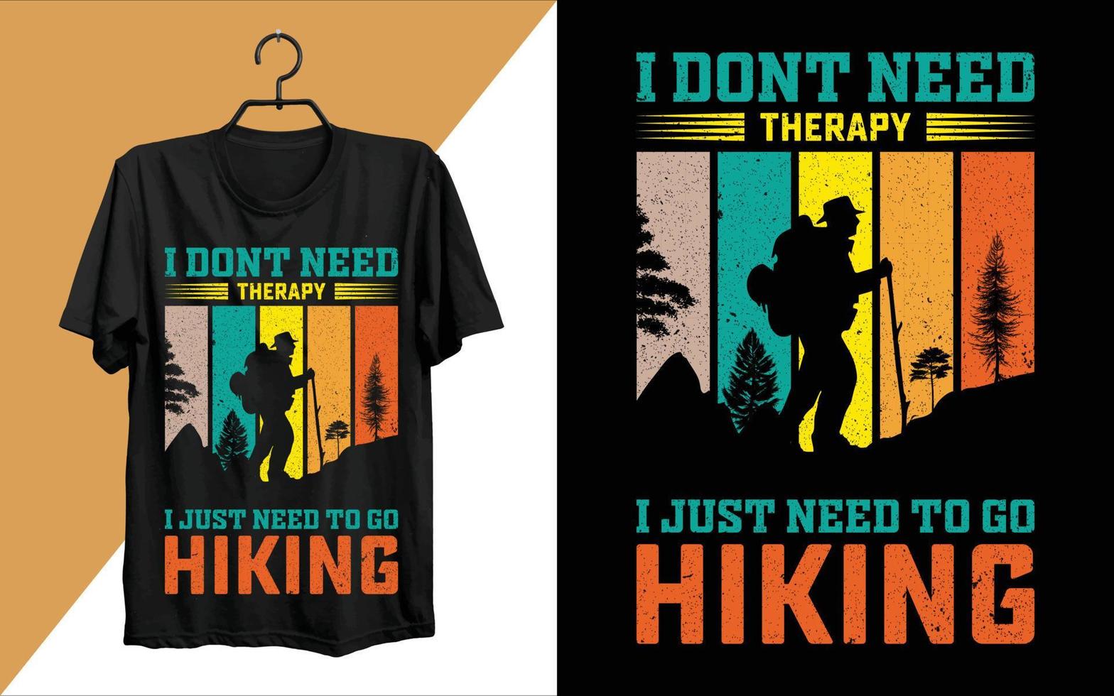I Don't Need Therapy I Just Need Hiking T-shirt. Hiking typography vector t-shirt design, climbing t-shirt or poster design for adventure lovers, graphic element, vintage , illustration Free Vector