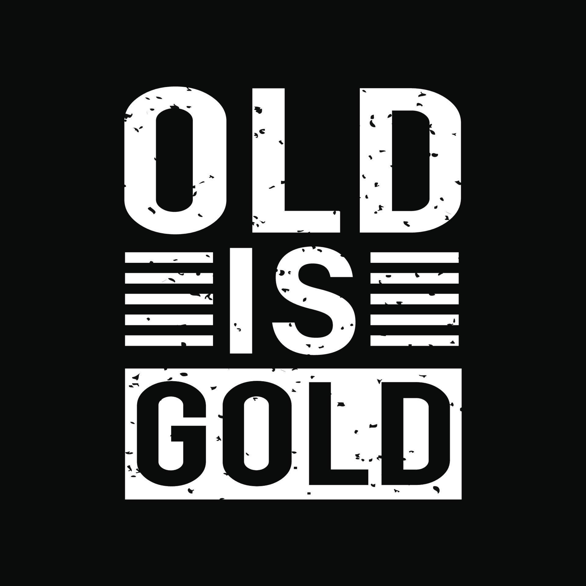 Old is gold quote tshirt design for print 13097400 Vector Art at Vecteezy