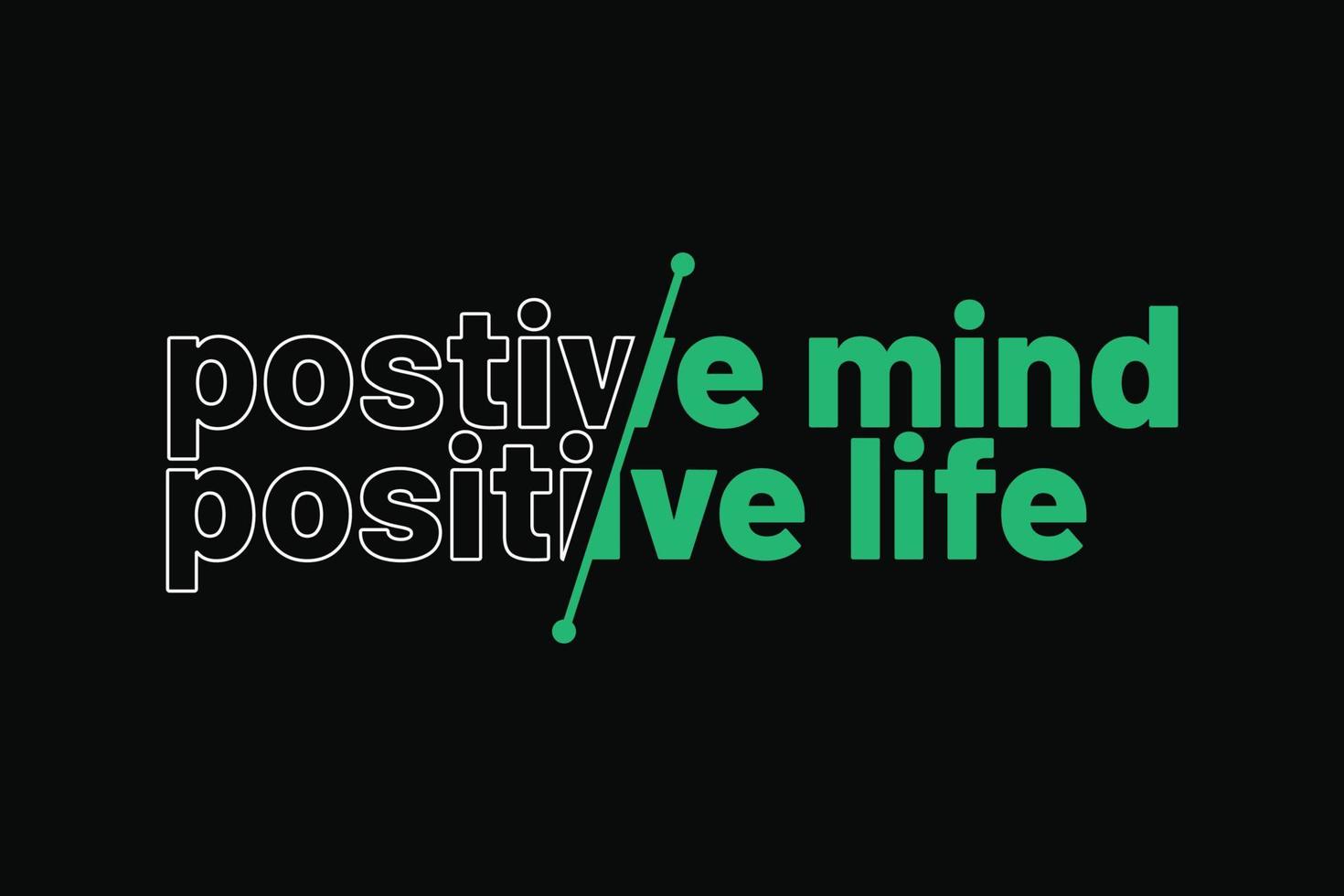 Positive mind positive life typography t-shirt design vector