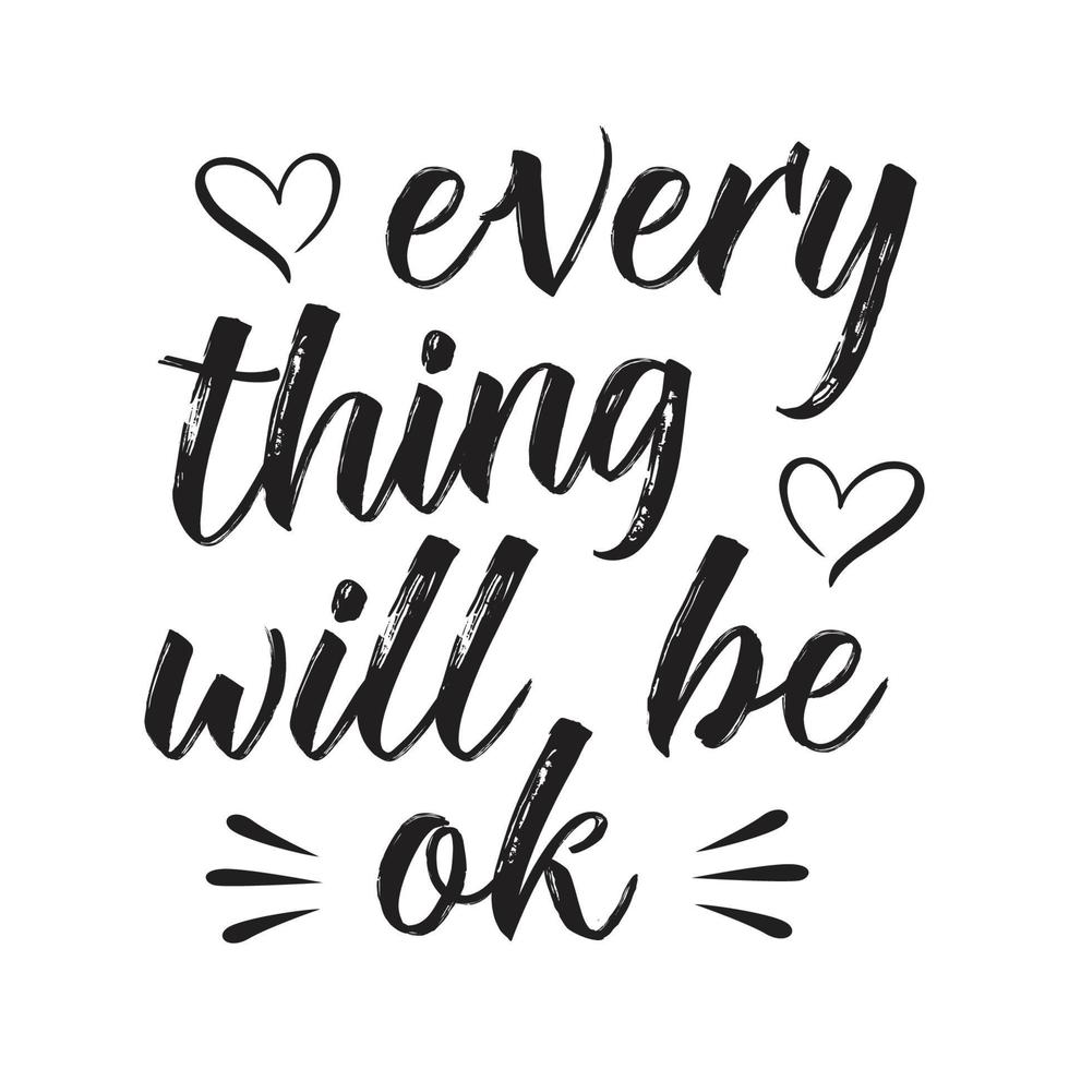 Every thing will be ok lettering, typography t-shirt design vector