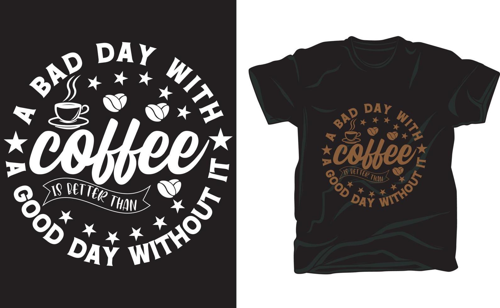 Coffee t shirt design for coffee lover vector