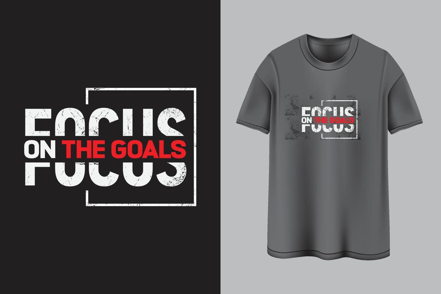 FOCUS ON THE GOALS T-SHIRT DESIGN vector