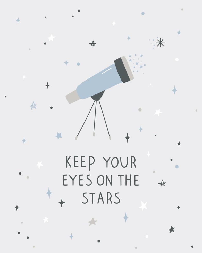 Cute hand drawn cosmic telescope, space stars and lettering. Inspirational poster, t-shirt design vector