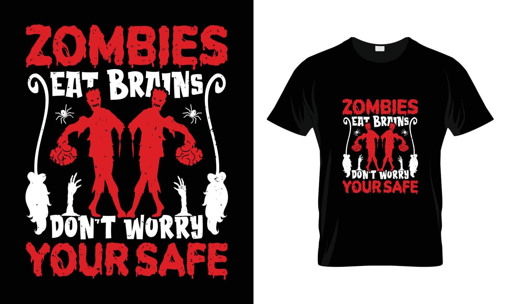 Halloween t-shirt design vector template- Zombies Eat Brains Don't worry Your safe Vector design of pumpkin, witch, grave, moon and scary night. Scary easy printable t shirt design for men.