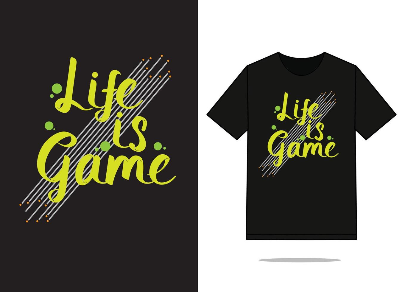 Life is game t shirt template design. Free vector file.
