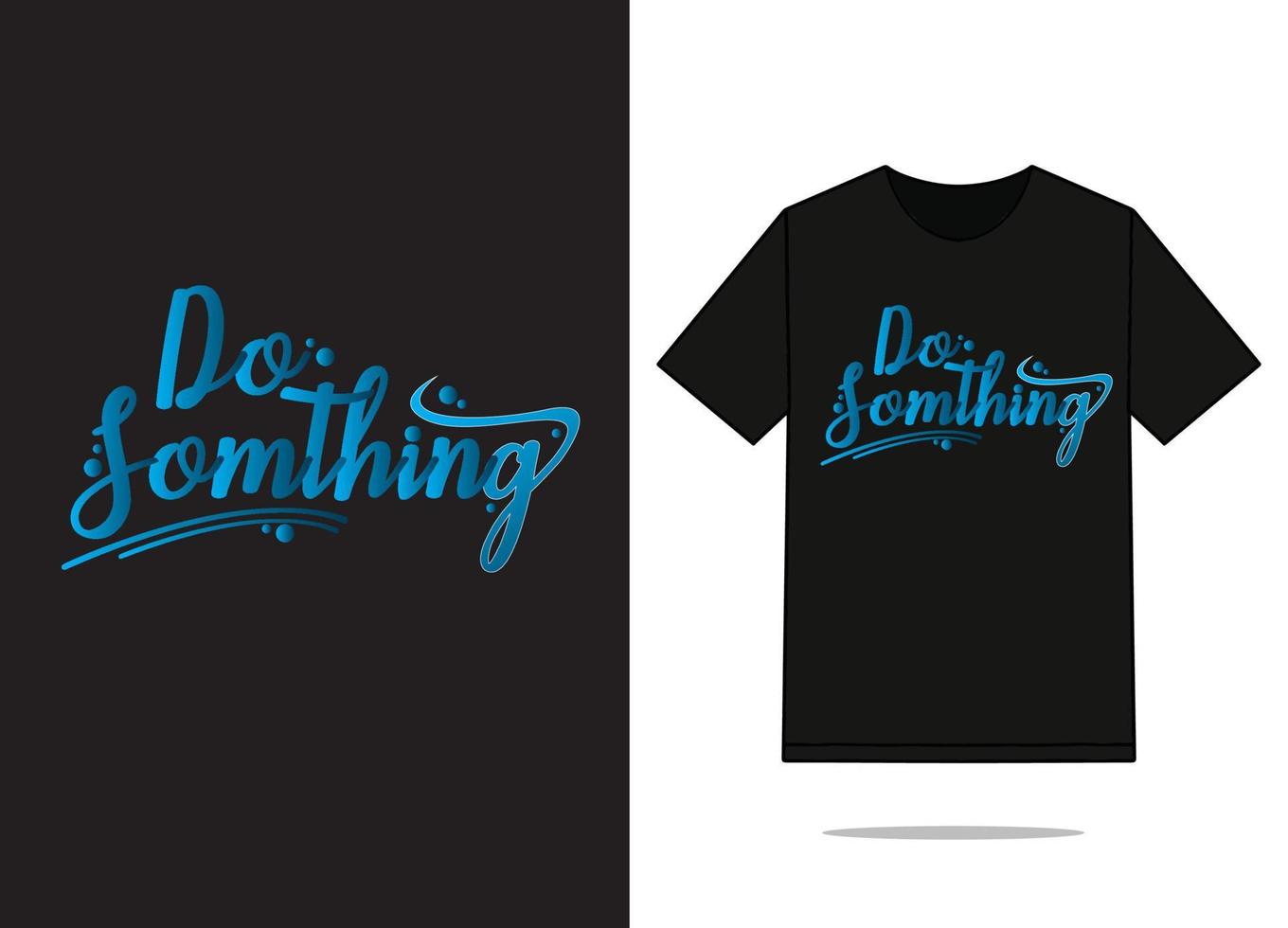 Do something t shirt template design. Free vector file.