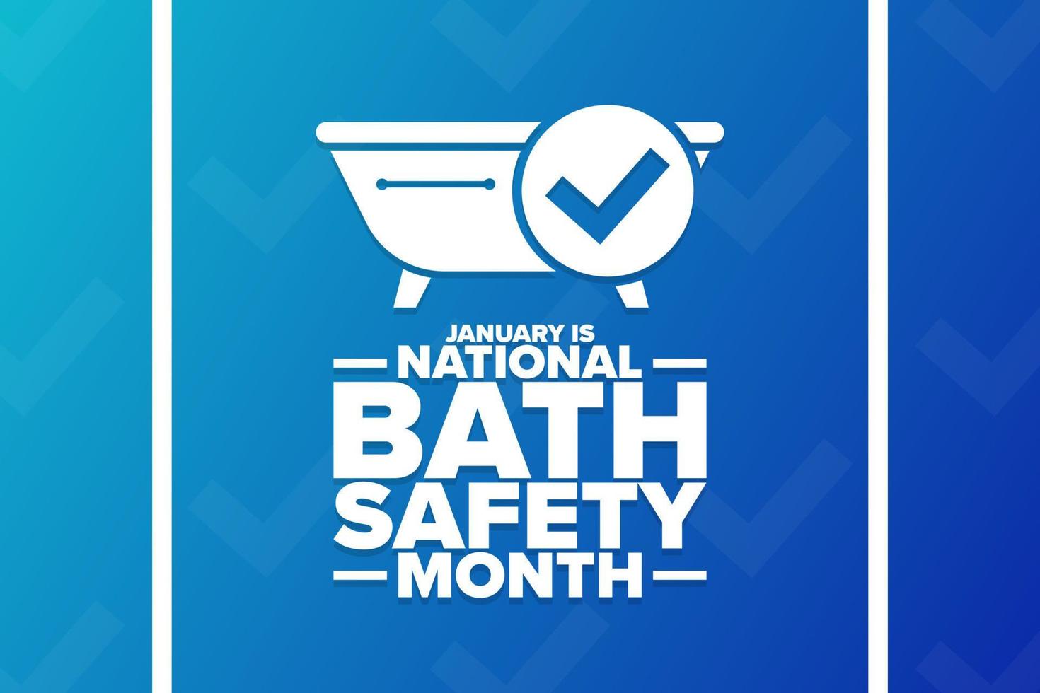 January is National Bath Safety Month. Holiday concept. Template for background, banner, card, poster with text inscription. Vector EPS10 illustration.