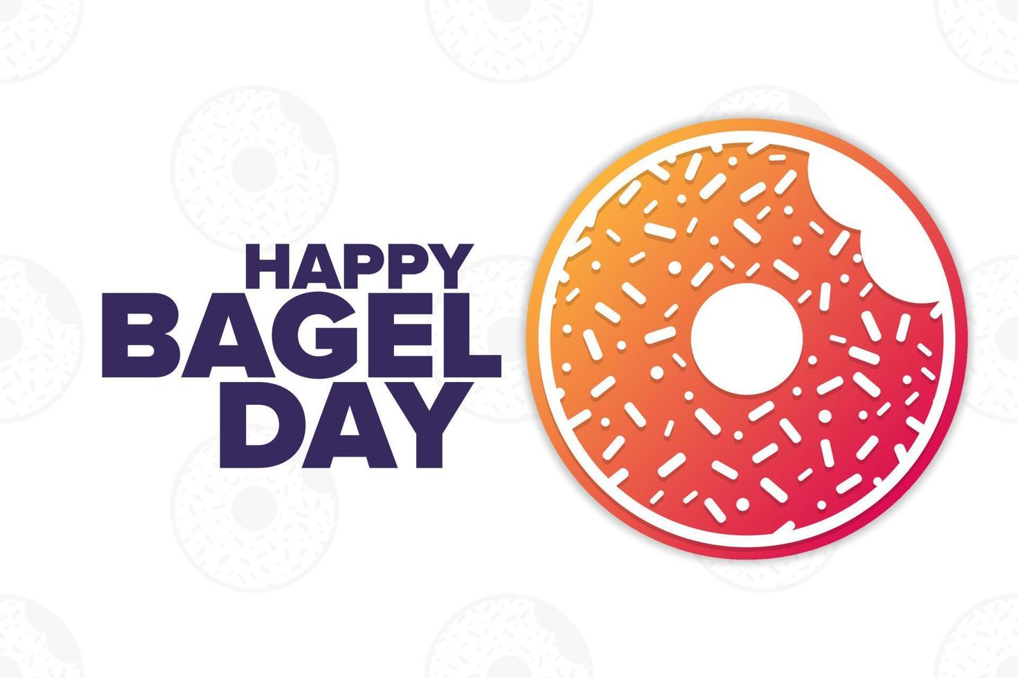 Happy Bagel Day. Holiday concept. Template for background, banner, card, poster with text inscription. Vector EPS10 illustration.