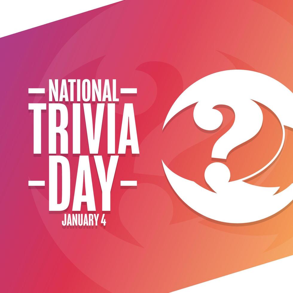 National Trivia Day. January 4. Holiday concept. Template for background, banner, card, poster with text inscription. Vector EPS10 illustration.