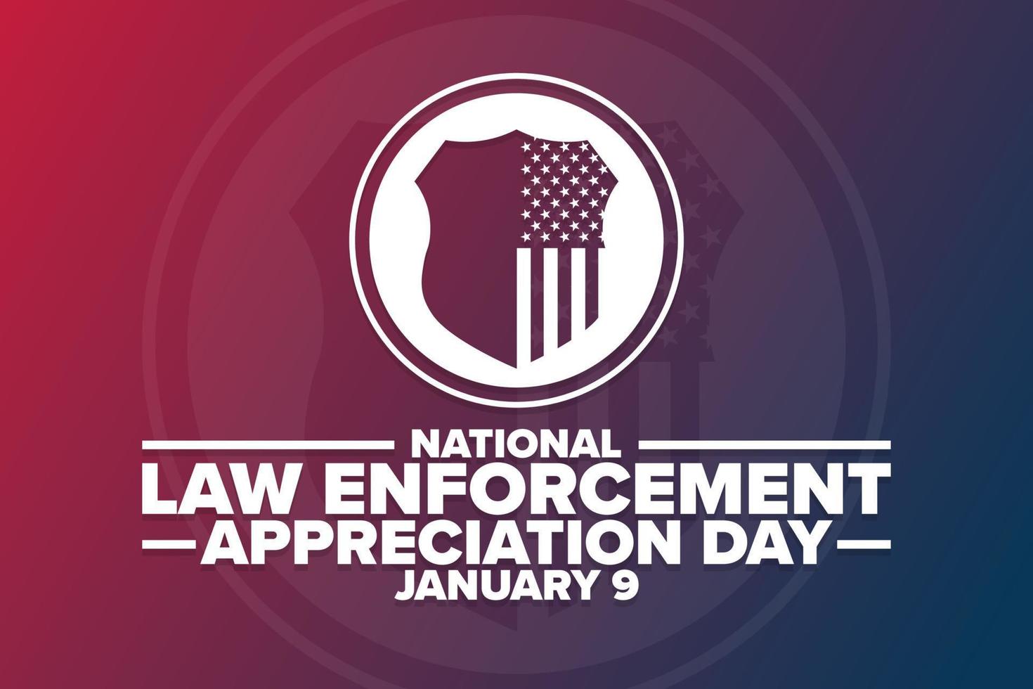 National Law Enforcement Appreciation Day. January 9. Holiday concept. Template for background, banner, card, poster with text inscription. Vector EPS10 illustration.