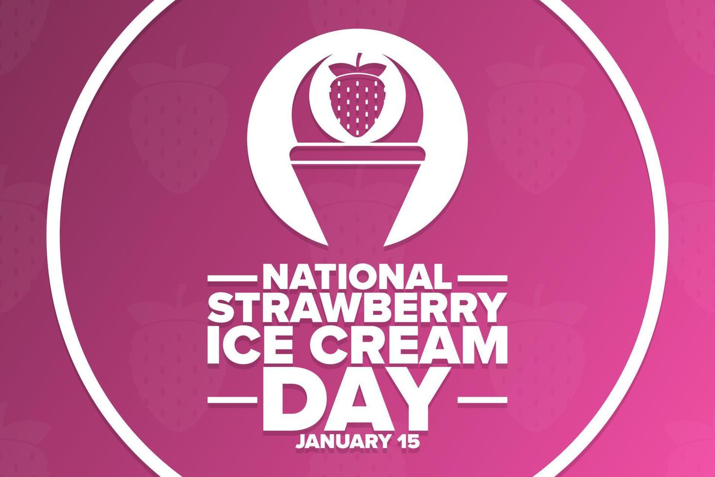 National Strawberry Ice Cream Day. January 15. Holiday concept. Template for background, banner, card, poster with text inscription. Vector EPS10 illustration.