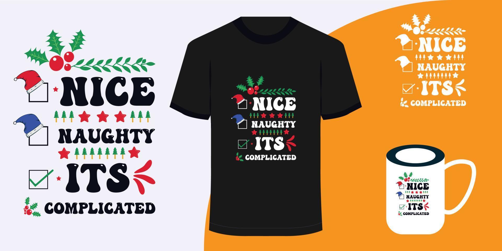 Nice naughty its complicated  Christmas poster and t shirt design vector