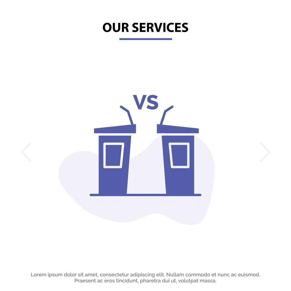 Our Services Debate Democracy Election Politician Speaker Solid Glyph Icon Web card Template vector