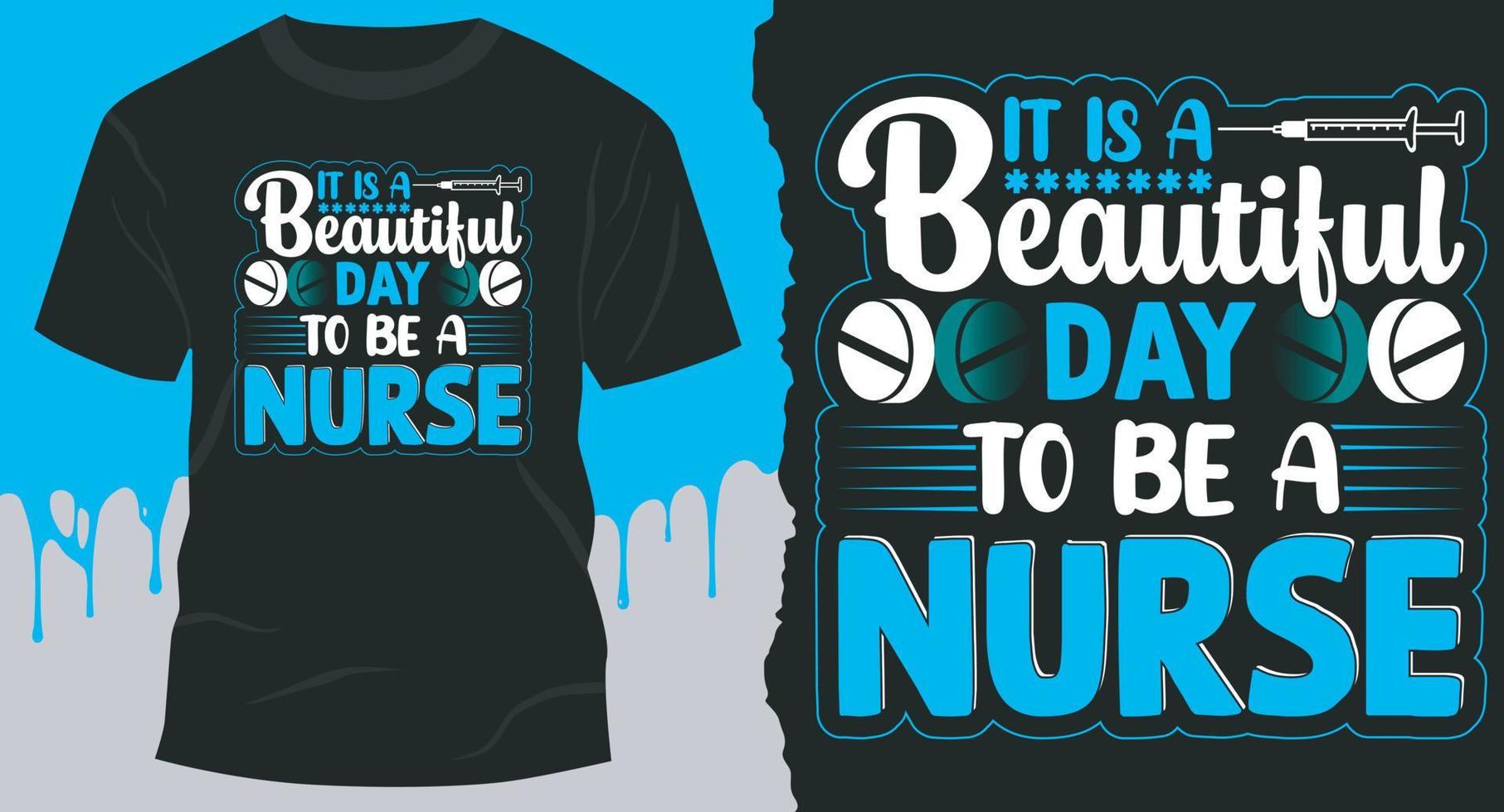 It Is A Beautiful Day To be a Nurse, Best Vector Design for NurseT-Shirt