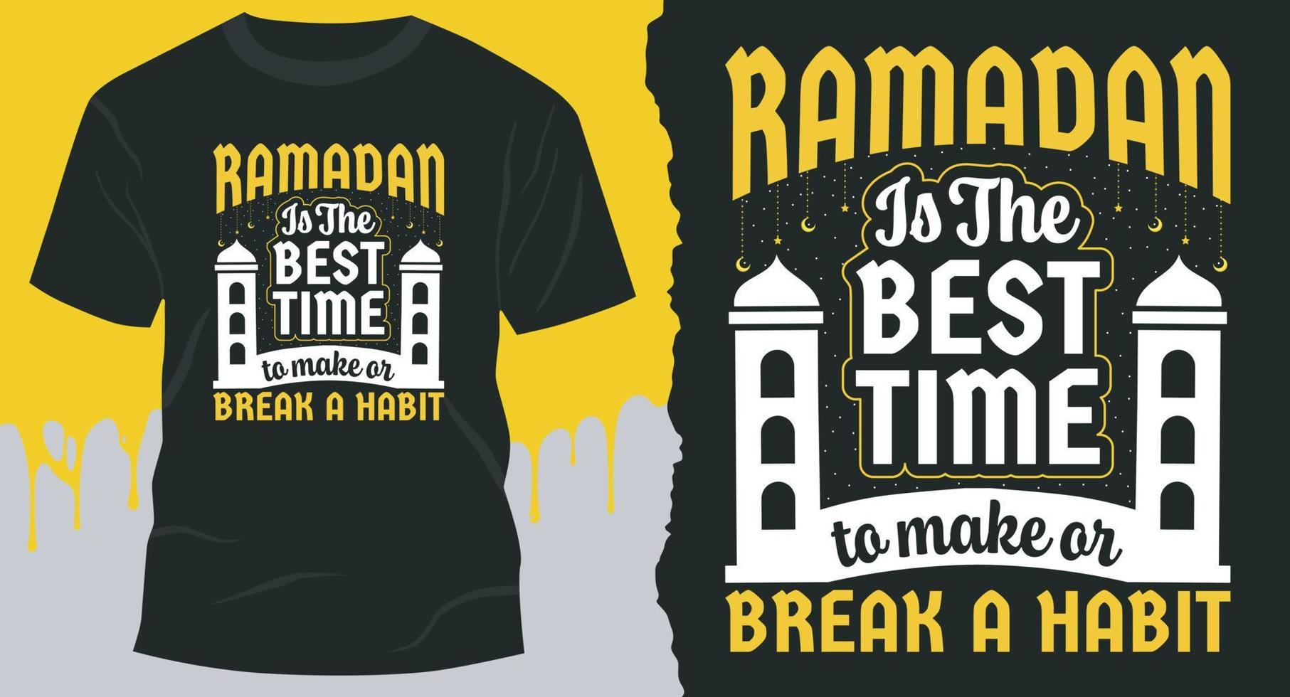 Ramadan Is the Best Time to Make or Break a Habit, Ramadan Design for gift cards, banners, vectors, t-shirts, posters, print, etc vector