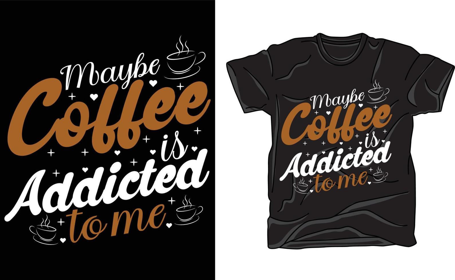 Coffee t shirt design vector