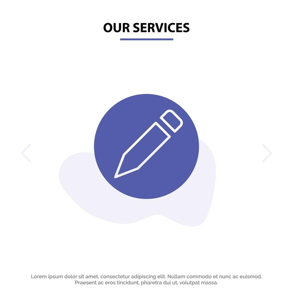 Our Services Basic Pencil Text Solid Glyph Icon Web card Template vector