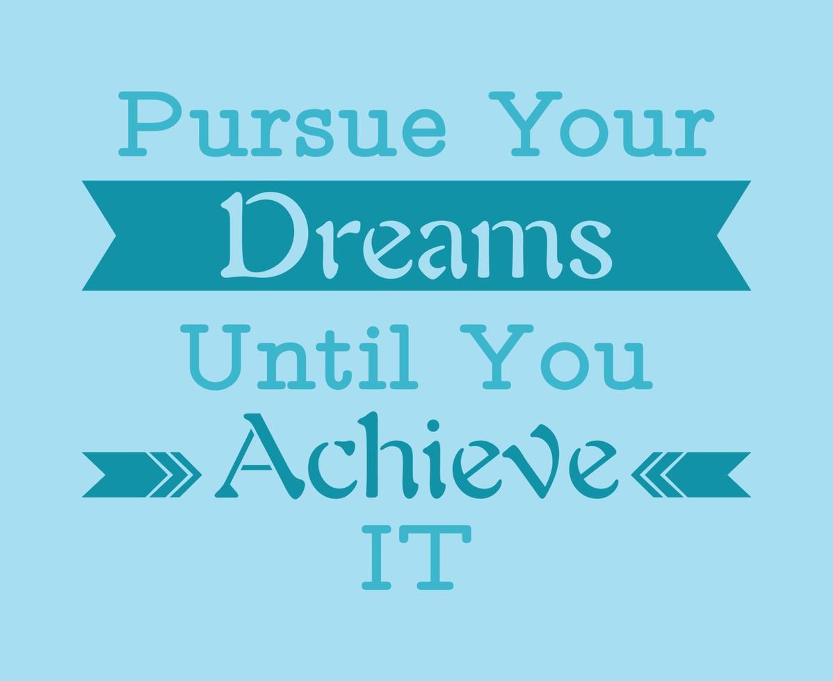 Pursue your dreams typography vector