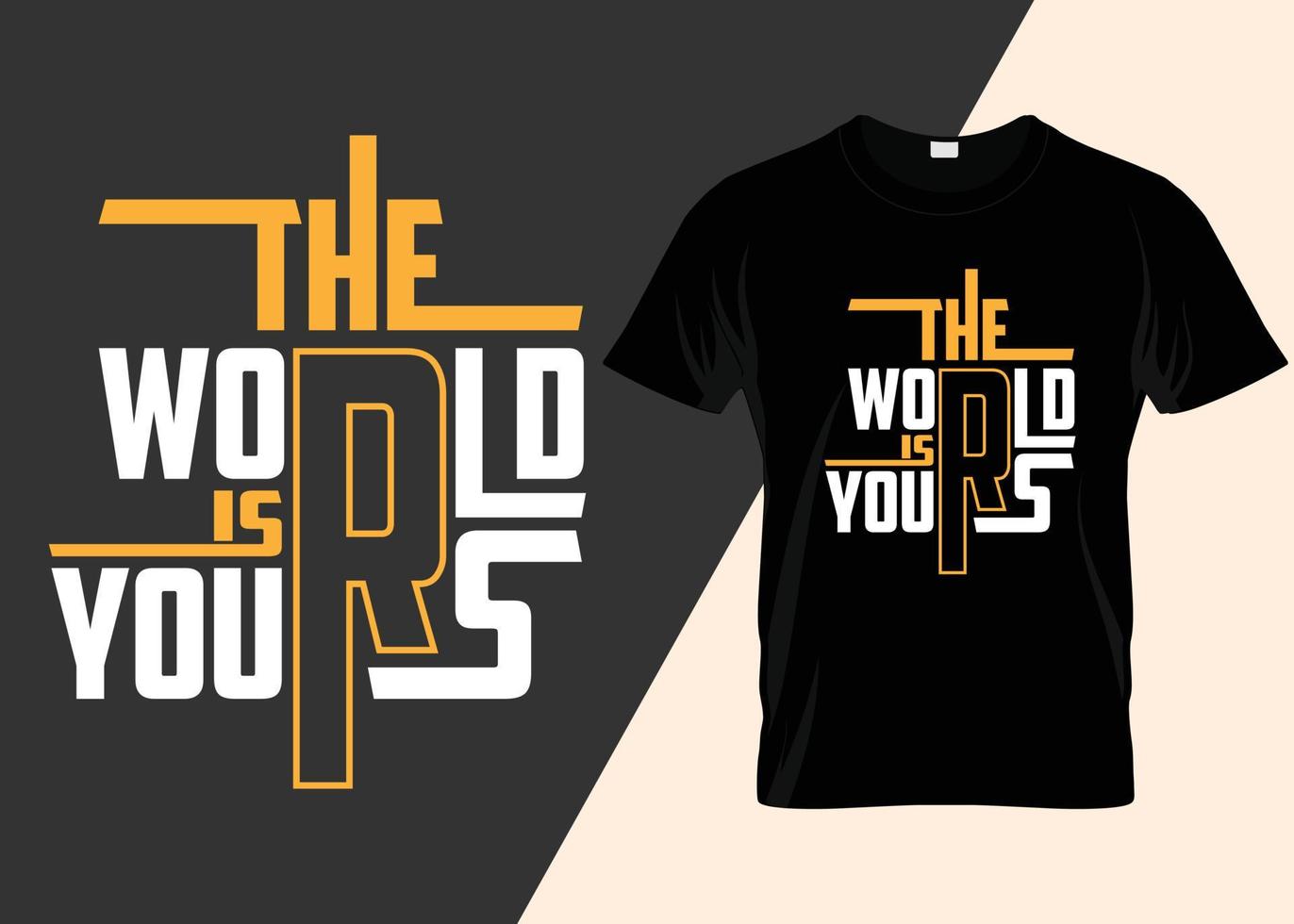 The world is yours T-shirt design vector