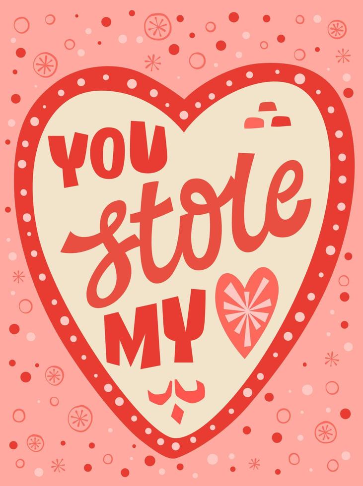 Creative festive Valentine's day print design - You slole my heart. vector