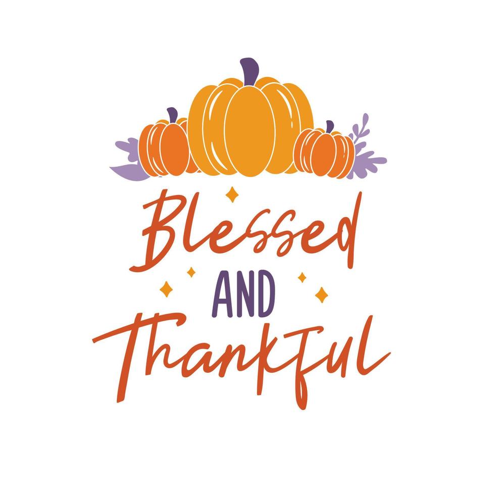 Blessed and Thankful sign with cute pumpkins. Vector Autumn Thanksgiving quote on white background.