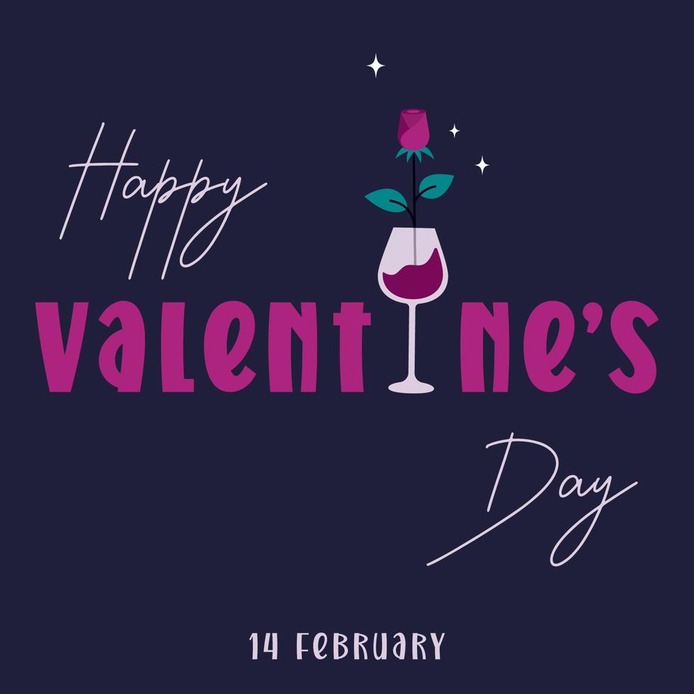 Valentine's day greeting card. Beautiful phrase with glass of wine, rose, stars. Calligraphic text for romantic date, invitation, valentine, romance dinner of loving couple. Vector flat illustration