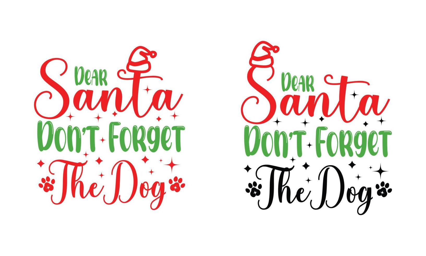 Dear Santa Do not Forget the Dog vector