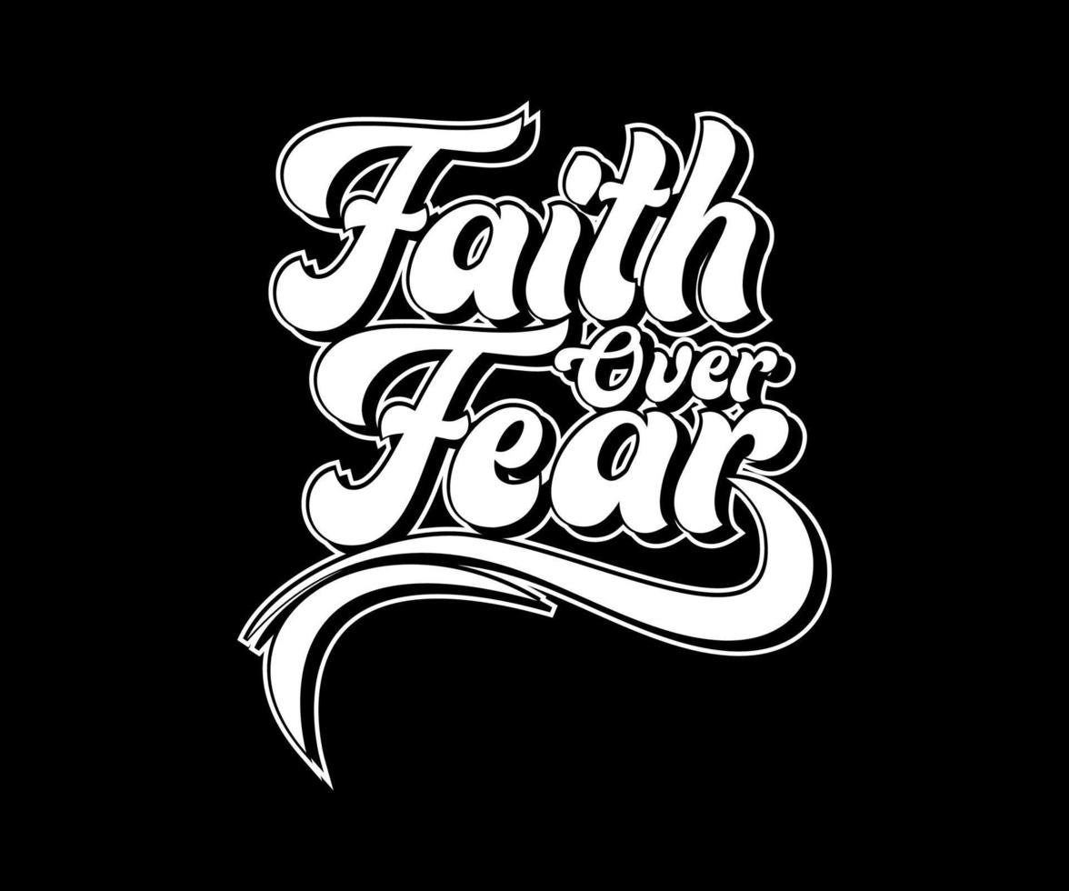 Faith over Fear t-shirt design graphic, vector, typographic illustration vector
