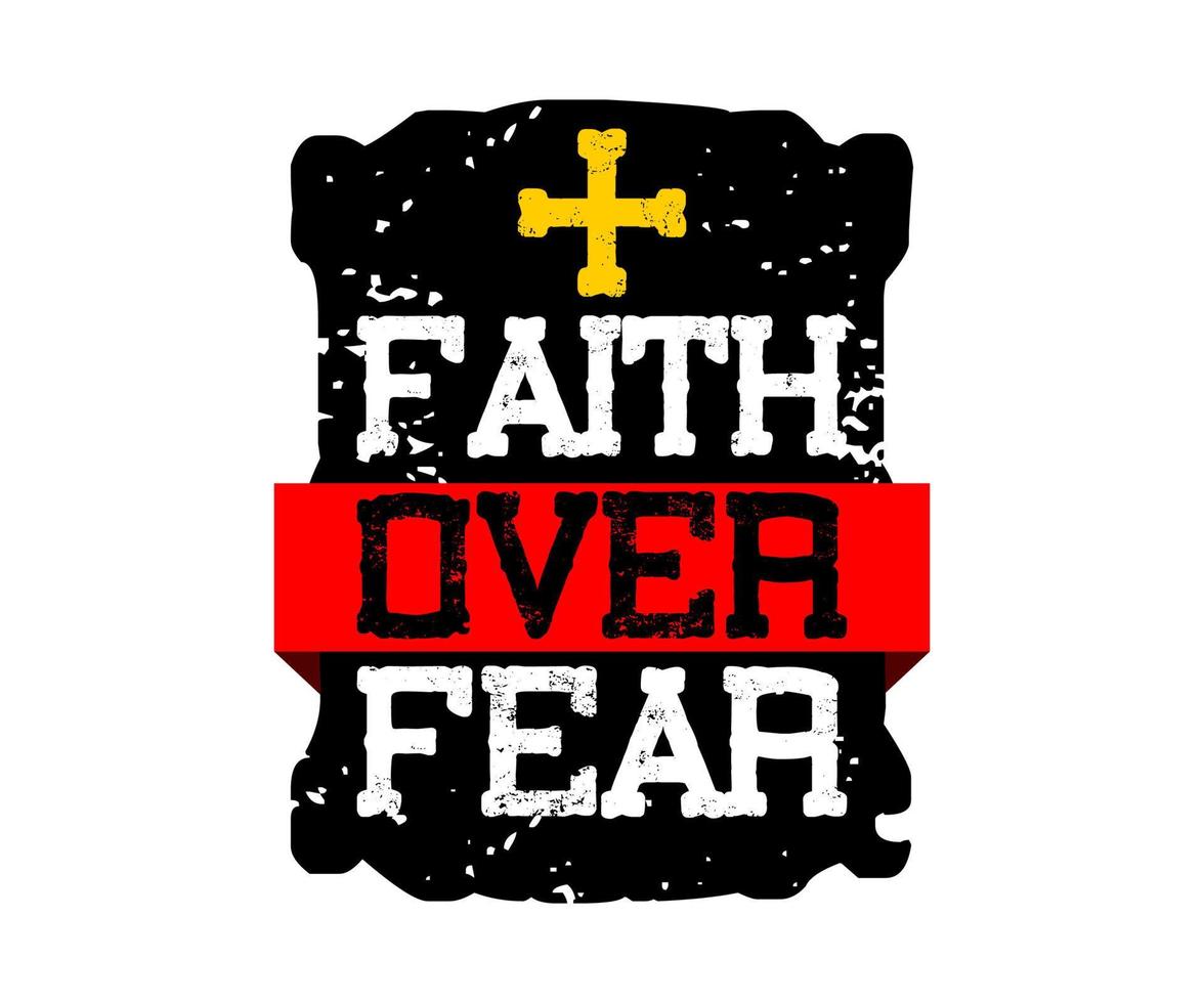 Faith over Fear t-shirt design graphic, vector, typographic illustration vector