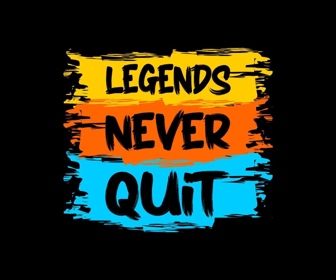 Legends Never Quit, vector typography t-shirt design, digital screen printing, etc