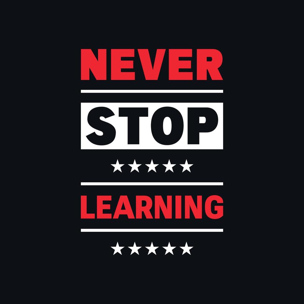 Never stop learning motivational typography vector design