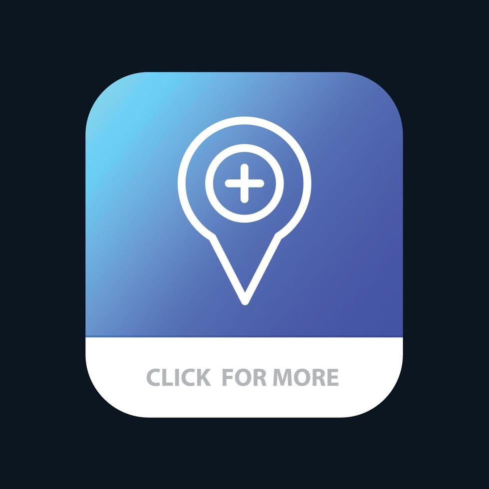 Location Map Navigation Pin Plus Mobile App Button Android and IOS Line Version vector