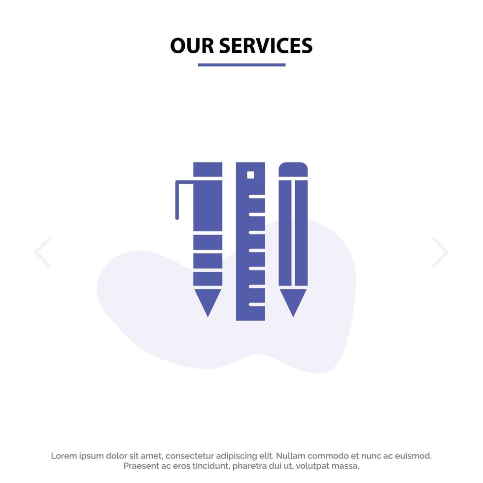 Our Services Tools Essential Tools Stationary Items Pen Solid Glyph Icon Web card Template vector