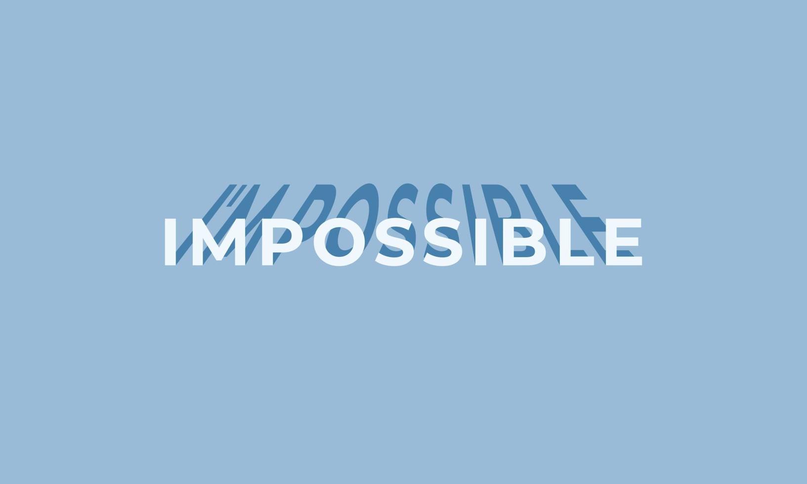 Impossible itself says I'm possible. Motivational quote design. vector