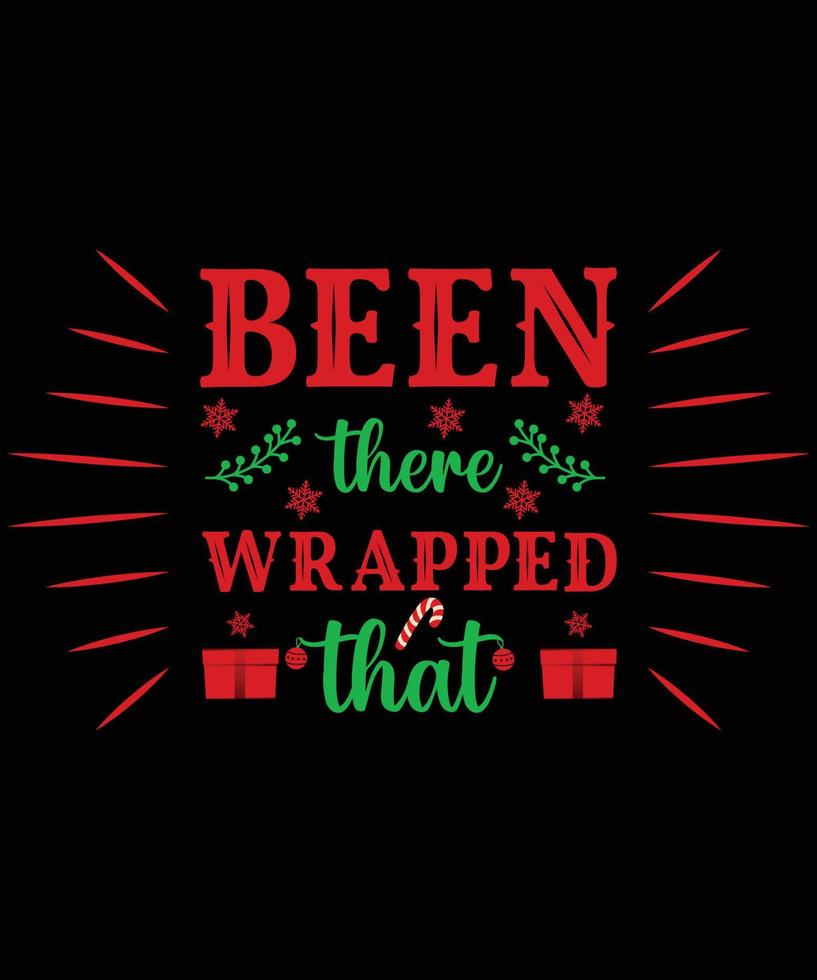 Been there wrapped that Merry christmas t shirt 2022 vector