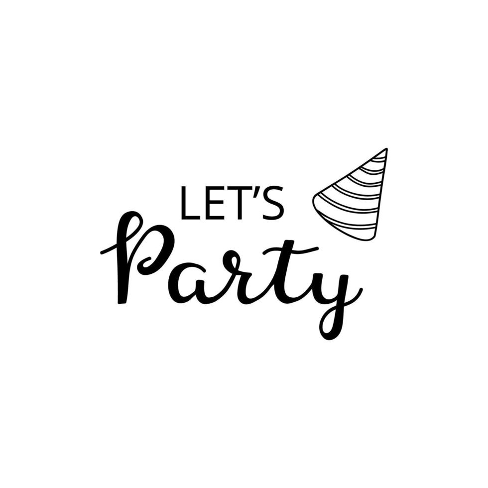 Hand drawn lettering let s party. vector