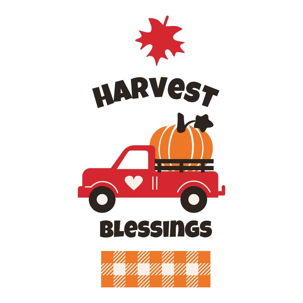 Harvest Blessings celebration positive slogan. A truck carrying a pumpkin with buffalo design element. Perfect for poster, banner, greeting card. vector