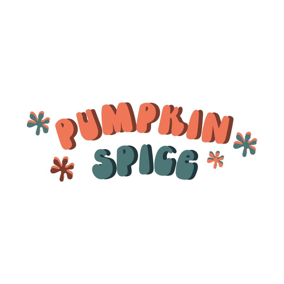 Pumpkin Spice motivational groovy inscription. Autumn vector quotes, color poster.