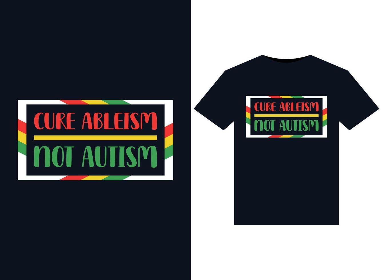 Cure Ableism Not Autism illustrations for print-ready T-Shirts design vector